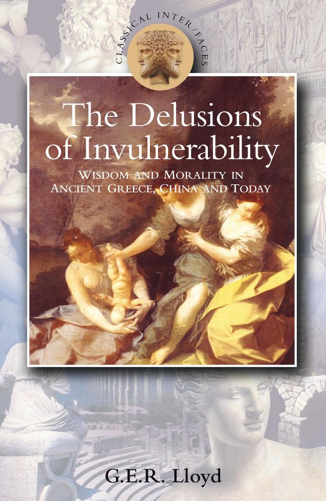 Delusions of Invulnerability by G.E.R. Lloyd