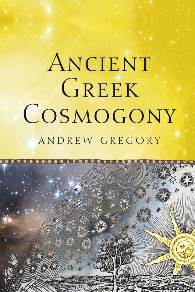 Ancient Greek Cosmogony by Andrew Gregory