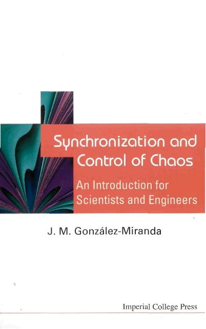 SYNCHRONIZATION & CONTROL OF CHAOS by Gonzalez-miranda Jesus M