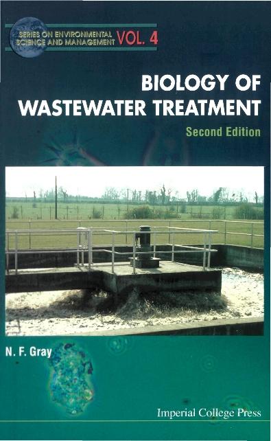 BIOLOGY OF WASTEWATER TREAT...(2ED) (V4) by Gray Nick F