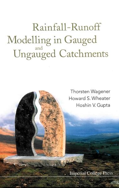 RAINFALL-RUNOFF MODELLING IN GAUGED & .. by Gupta Hoshin V, Wagener Thorsten, Wheater Howard S