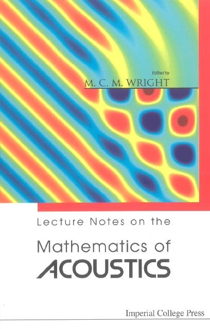 LEC NOTES ON THE MATHEMATICS OF ACOUSTIC by Wright Matthew M C