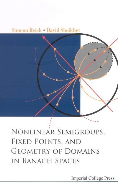 NONLINEAR SEMIGROUPS, FIXED POINTS & G.. by Reich Simeon, Shoikhet David