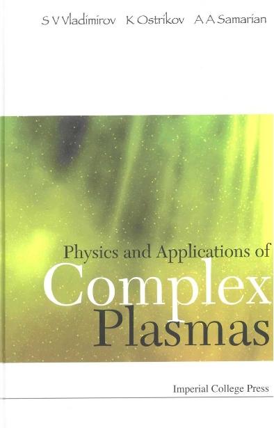 PHYSICS &APPLICATIONS OF COMPLEX PLASMAS