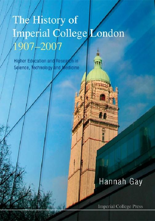 HISTORY OF IMPERIAL COLLEGE,1907-2007 ..