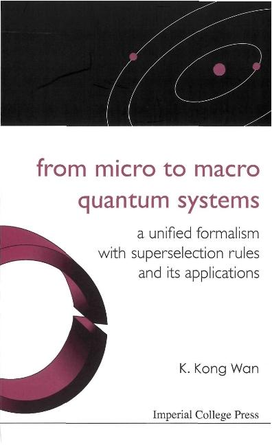 FROM MICRO TO MACRO QUANTUM SYSTEMS by Wan K Kong