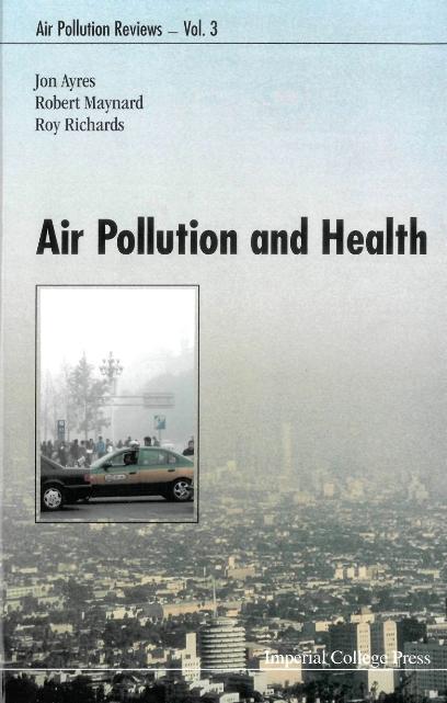 AIR POLLUTION & HEALTH              (V3) by Ayres Jon G, Maynard Robert L, Richards Roy J