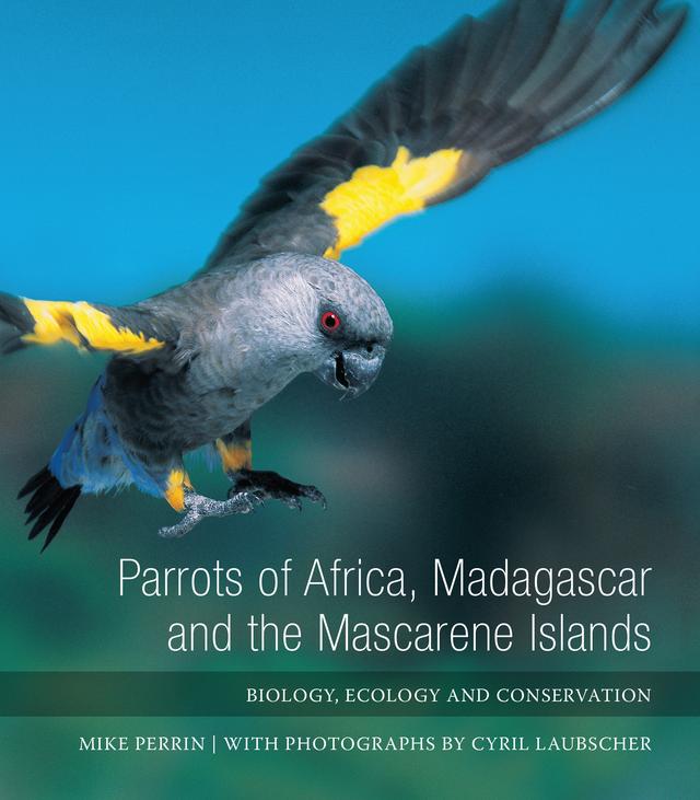 Parrots of Africa, Madagascar and the Mascarene Islands by Laubscher, Mike Perrin