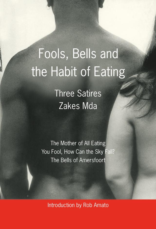 Fools, Bells and the Habit of Eating by Zakes Mda