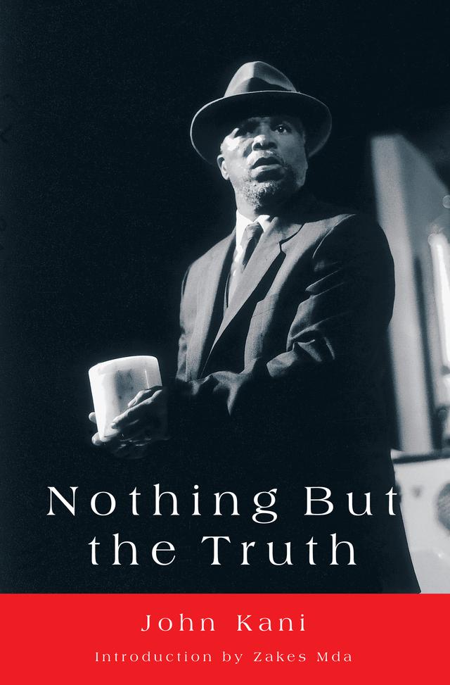 Nothing but the Truth by John Kani