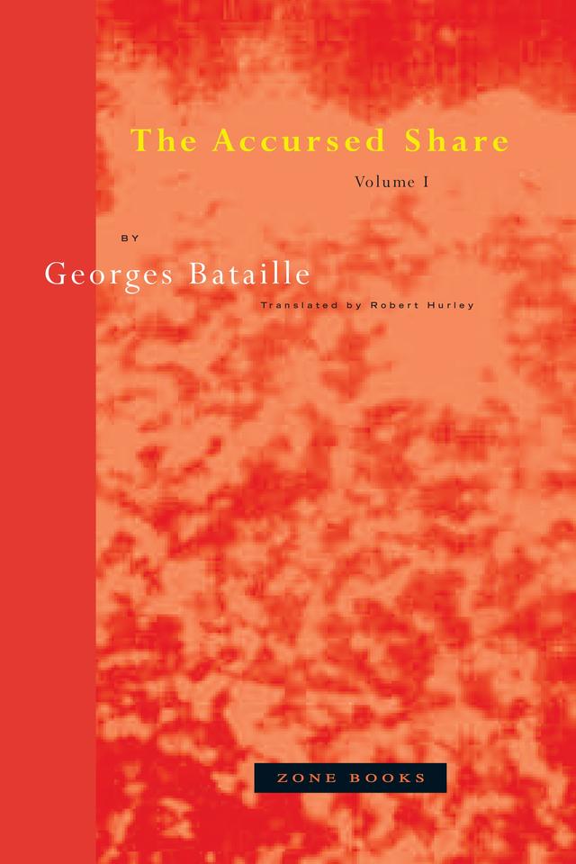 The Accursed Share, Volume I by Georges Bataille, Robert Hurley