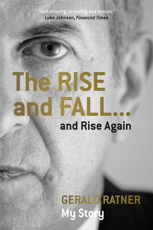 The Rise and Fall...and Rise Again by Gerald Ratner