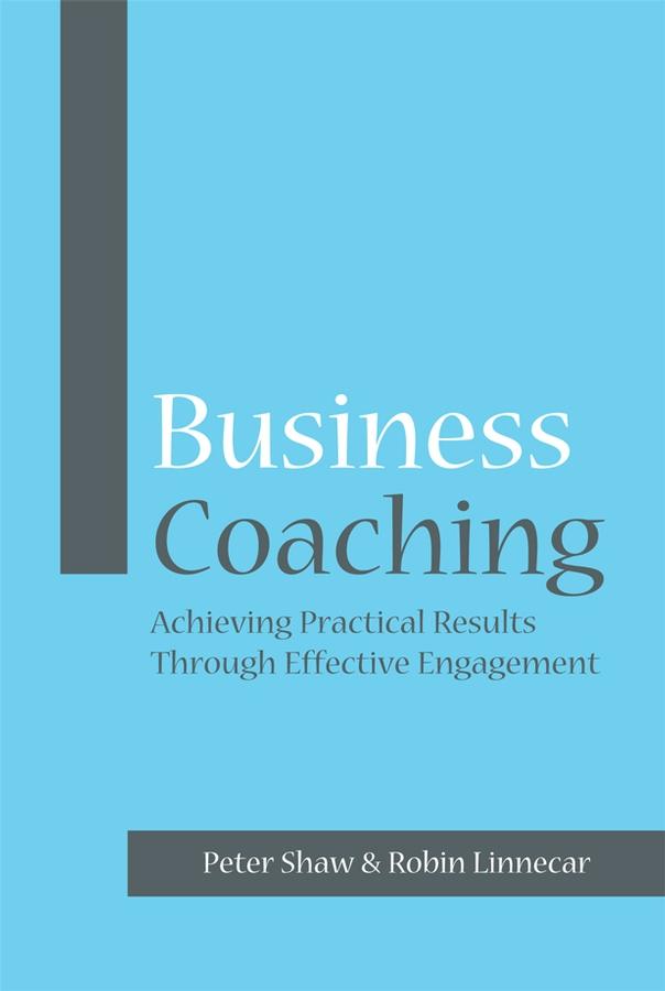 Business Coaching by Peter J. A. Shaw, Robin Linnecar