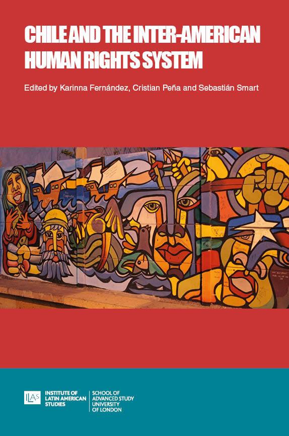 Chile and the Inter-American Human Rights System by Cristian Peña, Karinna Fernández, Sebastián Smart