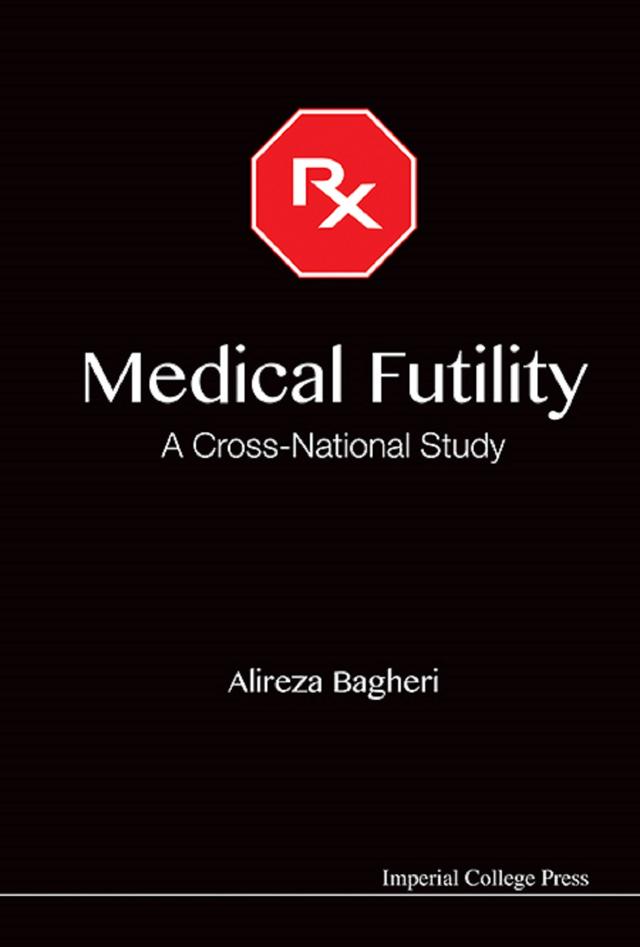 MEDICAL FUTILITY: A CROSS-NATIONAL STUDY by Alireza Bagheri