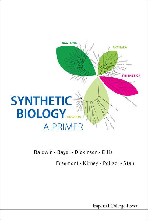 SYNTHETIC BIOLOGY - A PRIMER by Paul Simon Freemont, Richard I Kitney