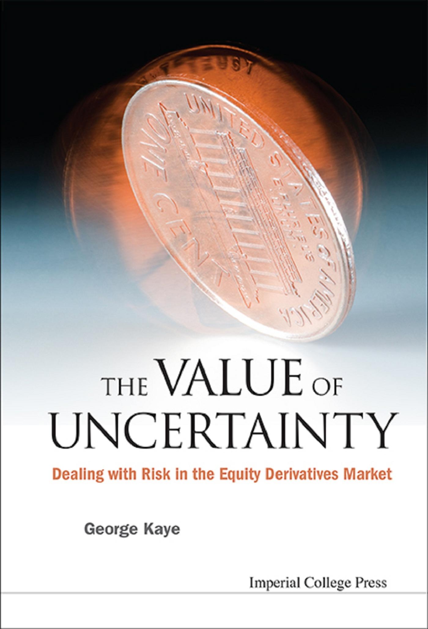 THE VALUE OF UNCERTAINTY