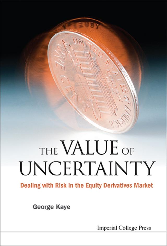 THE VALUE OF UNCERTAINTY by George J Kaye