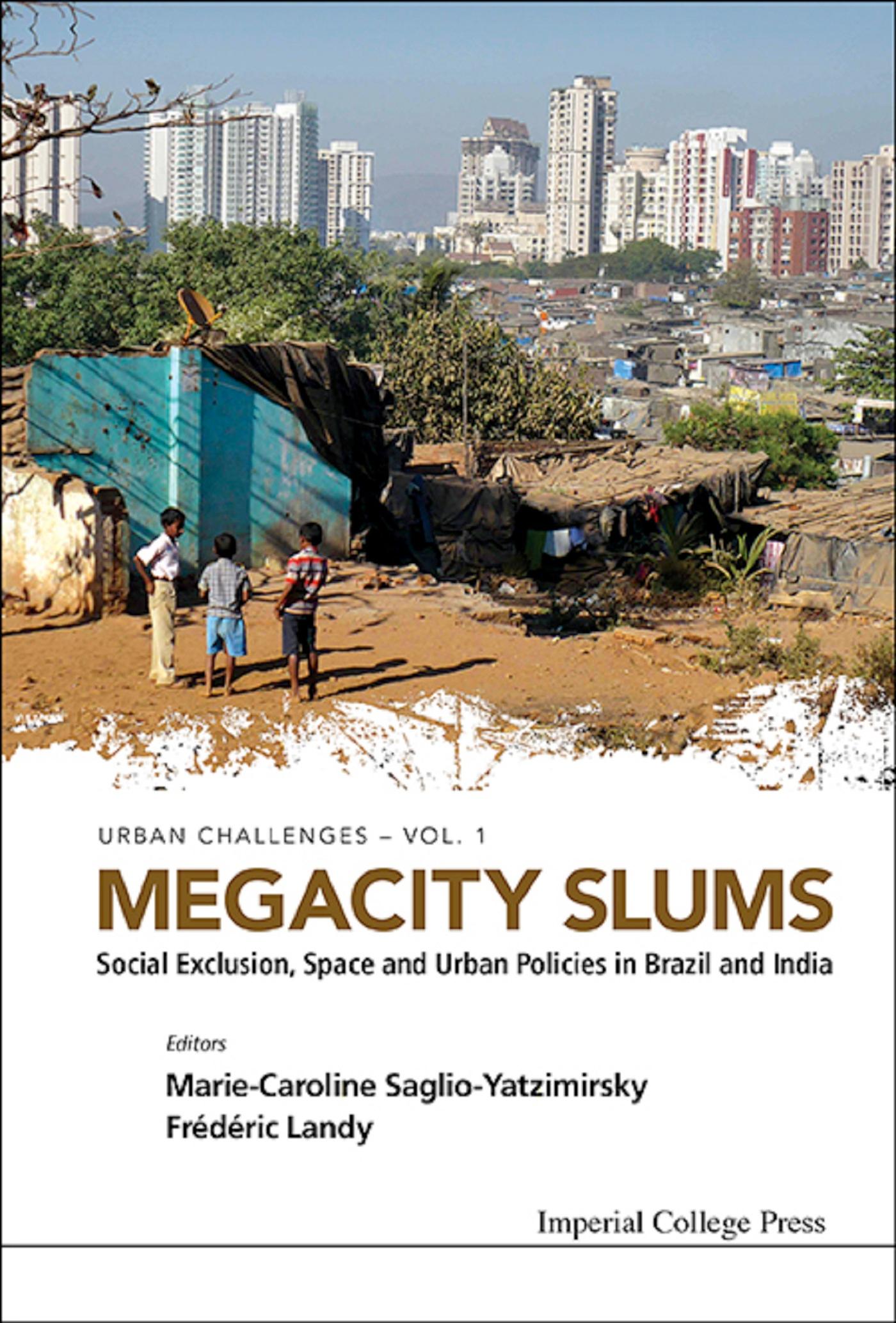MEGACITY SLUMS: SOCIAL EXCLUSION, SPACE & URBAN POLICIES ..