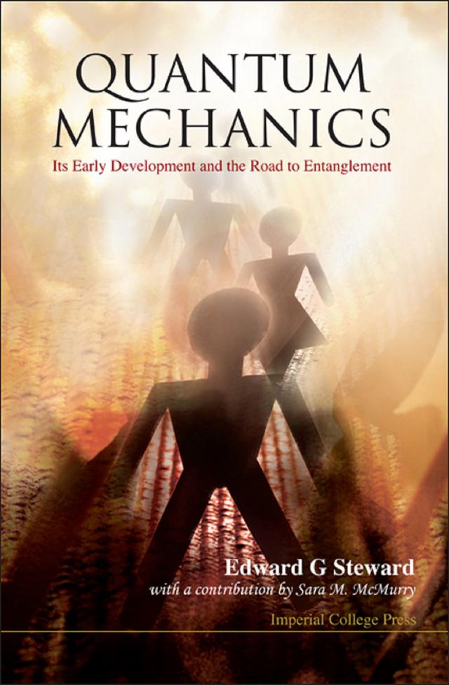 QUANTUM MECHANICS: ITS EARLY DEVELOPMENT by Edward George Steward