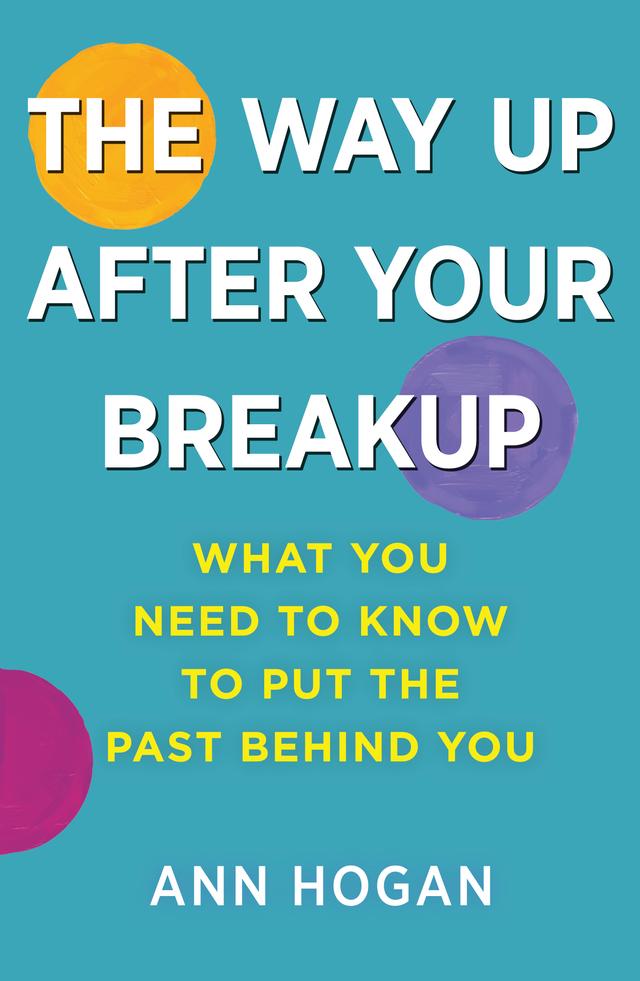 The Way Up After Your Breakup by Ann Hogan