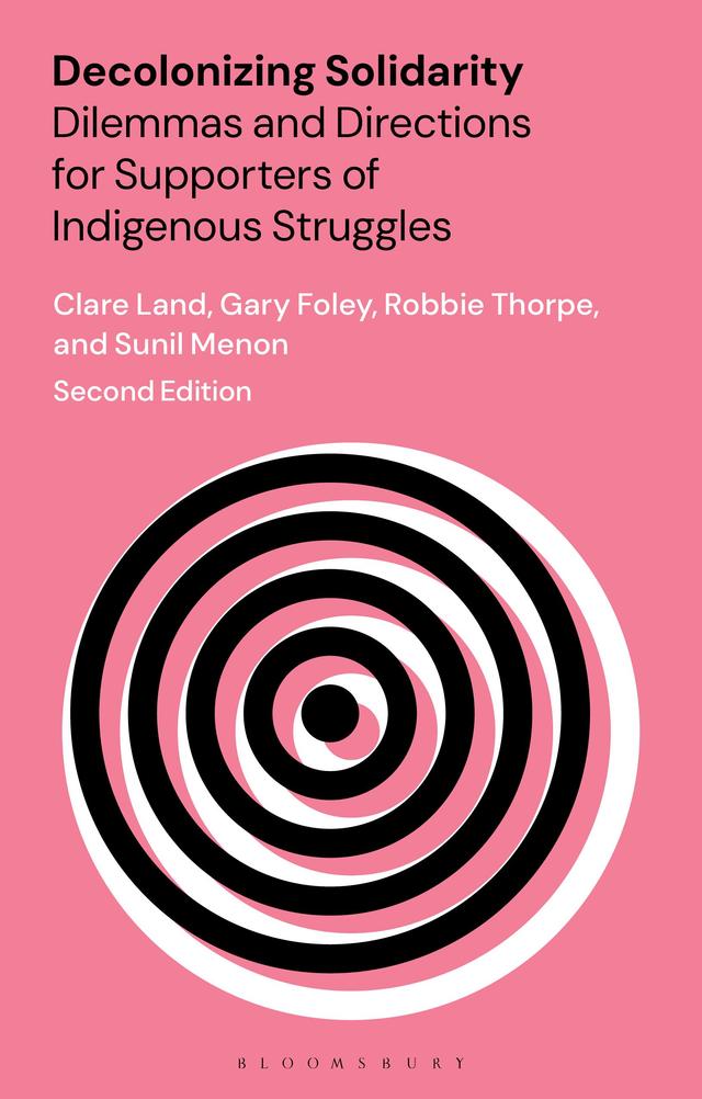 Decolonizing Solidarity by Clare Land, Gary Foley, Robbie Thorpe, Sunil Menon