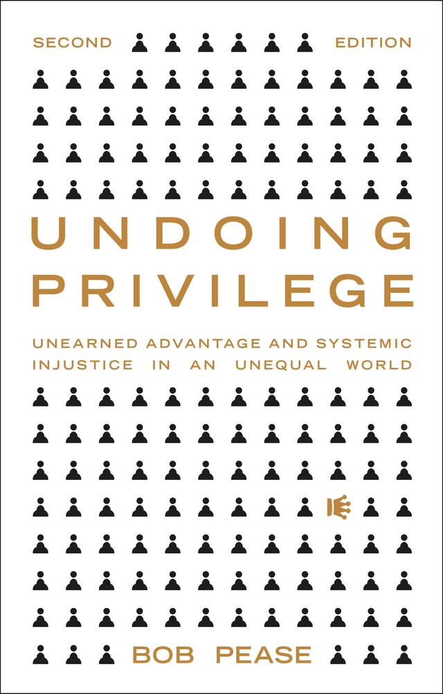 Undoing Privilege by Professor Bob Pease