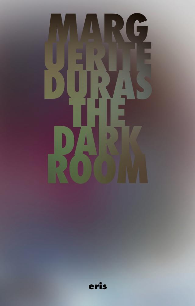 The Darkroom by Alta Ifland, Eireene Nealand, Jean-Luc Nancy, Marguerite Duras