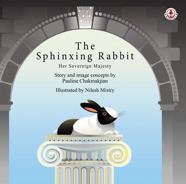 The Sphinxing Rabbit by Nilesh Mistry, Pauline Chakmakjian