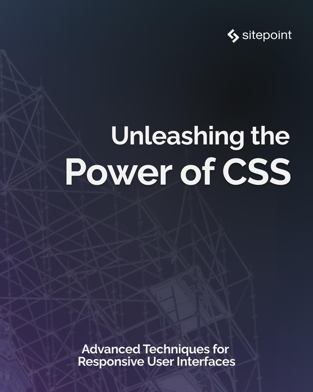 Unleashing the Power of CSS by Stephanie Eckles