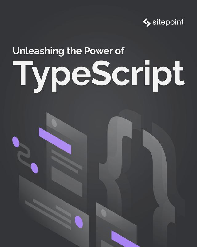Unleashing the Power of TypeScript by Steve Kinney