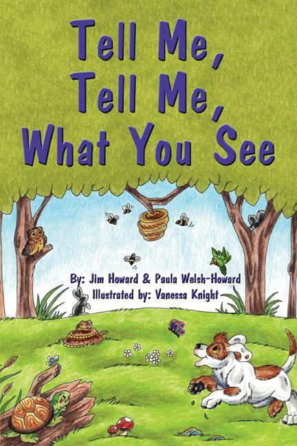 Tell Me, Tell Me, What You See by Jim Howard, Paula Welsh-Howard
