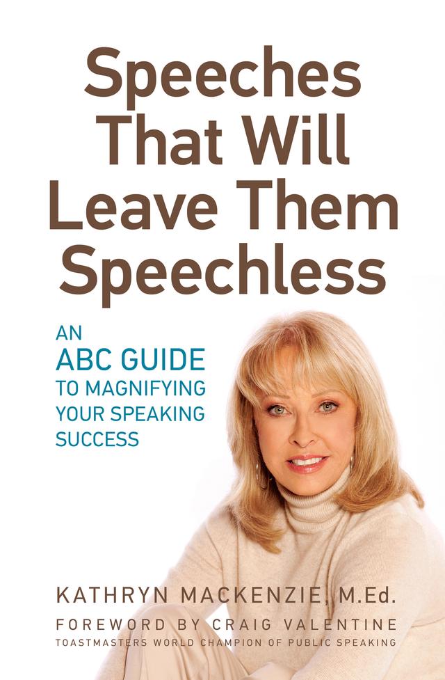 Speeches That Will Leave Them Speechless by Kathryn MacKenzie