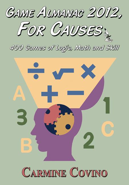 Game Almanac 2012, For Causes: 400 Games of Logic, Math and Skill by Carmine Covino