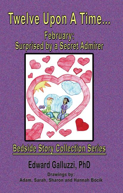 Twelve Upon A Time... February: Surprised by a Secret Admirer Bedside Story Collection Series by Edward Galluzzi