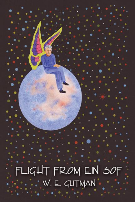 Flight from Ein Sof by W. E. Gutman