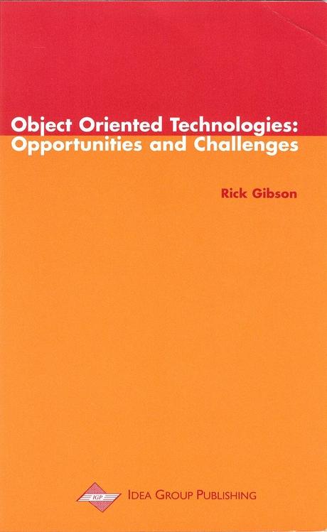 Object Oriented Technologies: Opportunities and Challenges by Rick Gibson