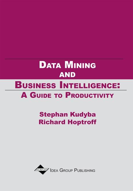 Data Mining and Business Intelligence: A Guide to Productivity by Richard Hoptroff, Stephan Kudyba