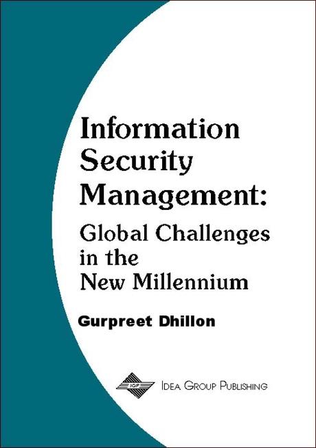Information Security Management: Global Challenges in the New Millennium by Gurpreet Dhillon