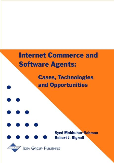 Internet Commerce and Software Agents: Cases, Technologies and Opportunities
