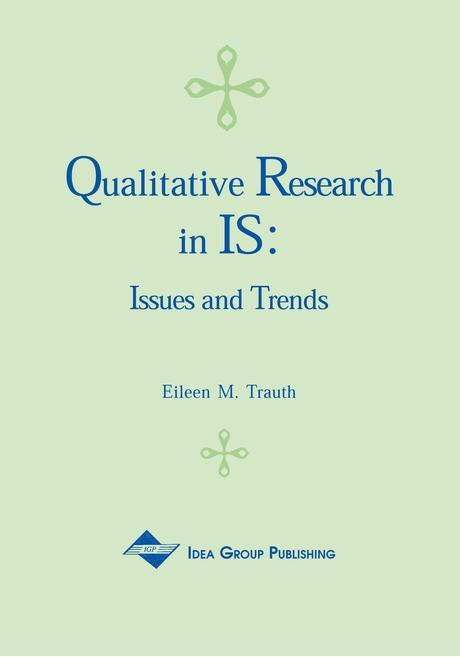 Qualitative Research in IS: Issues and Trends by Eileen M. Trauth