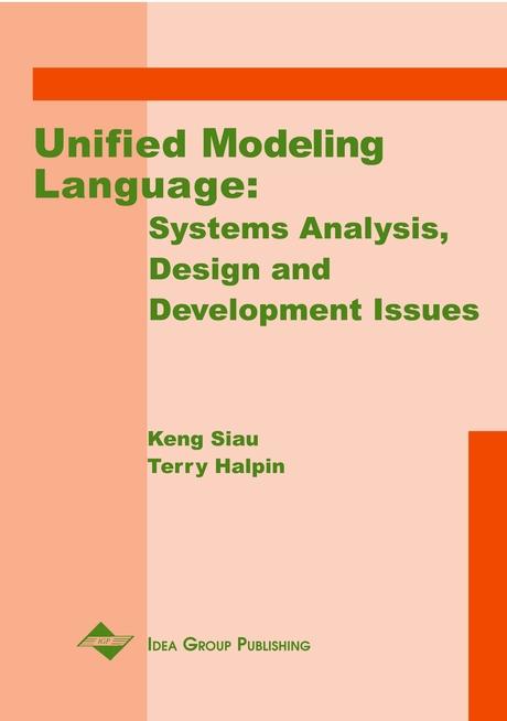 Unified Modeling Language: Systems Analysis, Design and Development Issues by Keng Siau, Terry Halpin