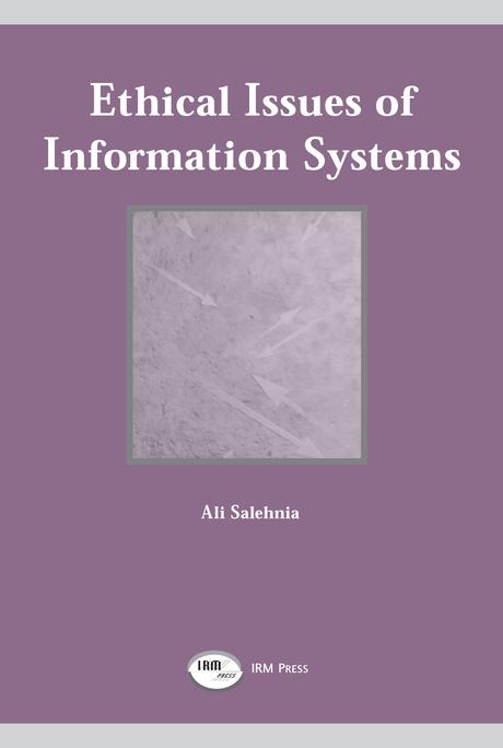 Ethical Issues of Information Systems by Ali Salehnia