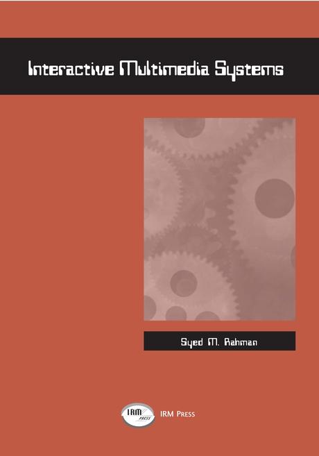 Interactive Multimedia Systems by Syed M. Rahman