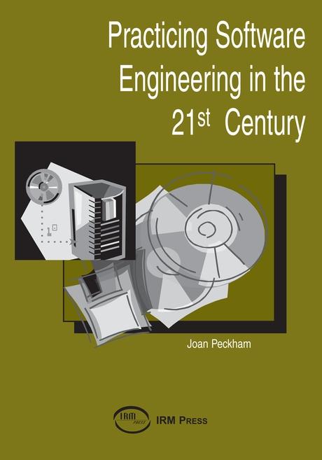 Practicing Software Engineering in the 21st Century by Joan Peckham, Scott J. Lloyd