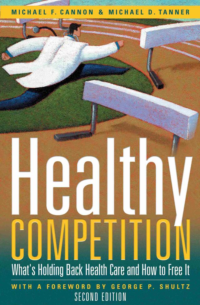 Healthy Competition by Michael F. Cannon