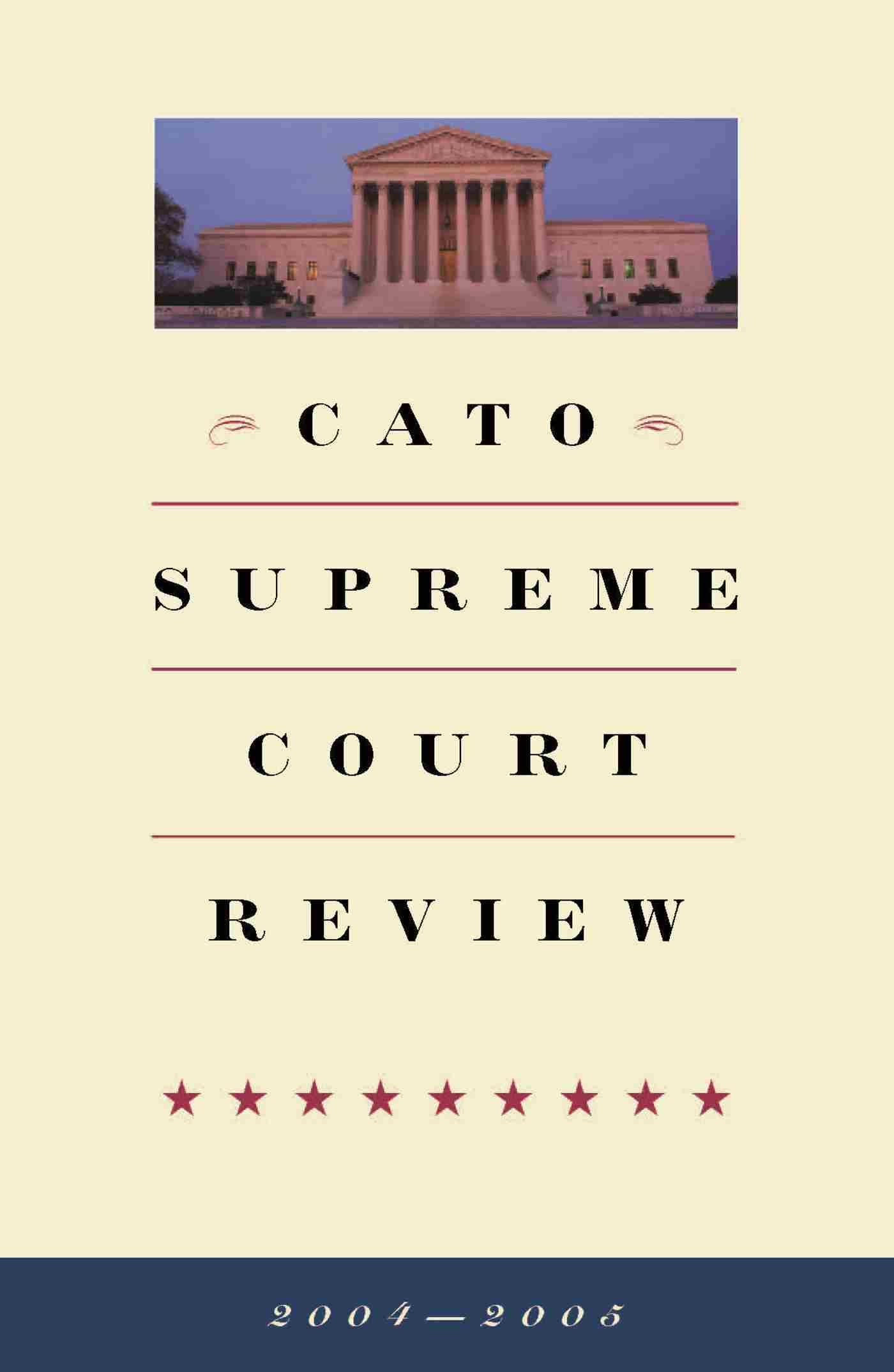 Cato Supreme Court Review, 2004-2005