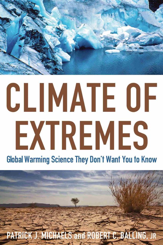 Climate of Extremes by Patrick J. Michaels