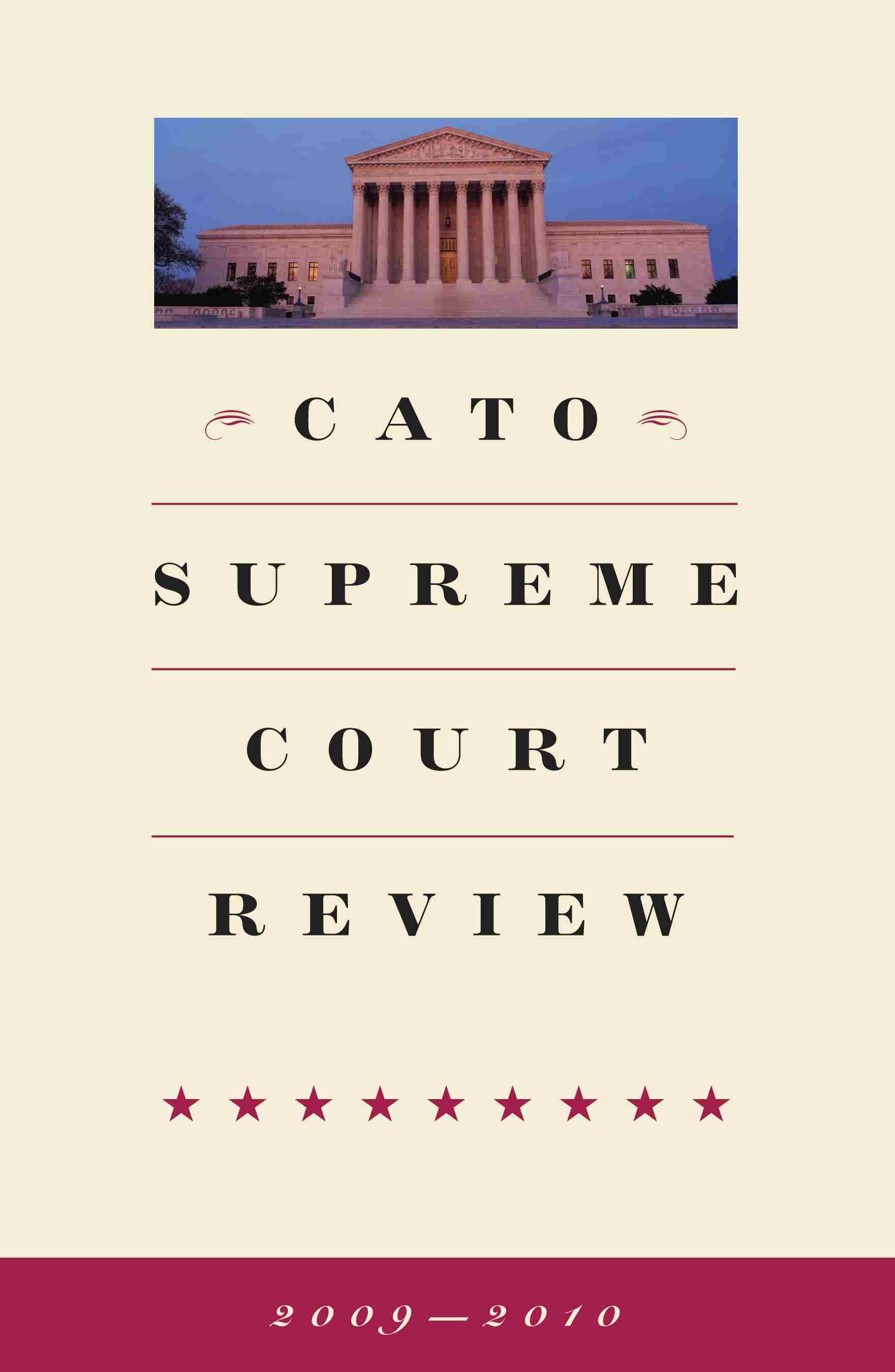 Cato Supreme Court Review, 2009-2010