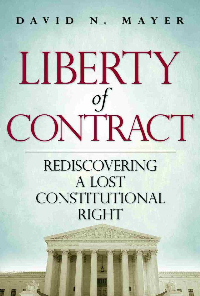 Liberty of Contract by David N. Mayer